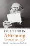 [Isaiah Berlin Letters 04] • Affirming